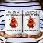 Load image into Gallery viewer, ☕ &quot;Here We F*cking Go Again&quot; Angry Chicken Mug
