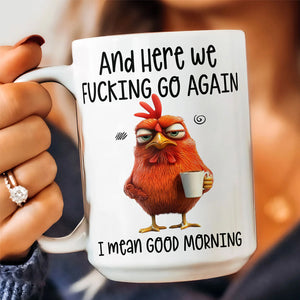 ☕ "Here We F*cking Go Again" Angry Chicken Mug